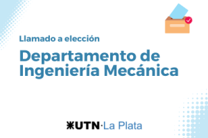 Afiche informativo de la UTN La Plata anunciando un llamado a elección del Departamento de Ingeniería Mecánica. Incluye un ícono de urna con una boleta y un fondo con detalles gráficos celestes.