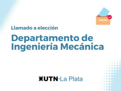 Afiche informativo de la UTN La Plata anunciando un llamado a elección del Departamento de Ingeniería Mecánica. Incluye un ícono de urna con una boleta y un fondo con detalles gráficos celestes.